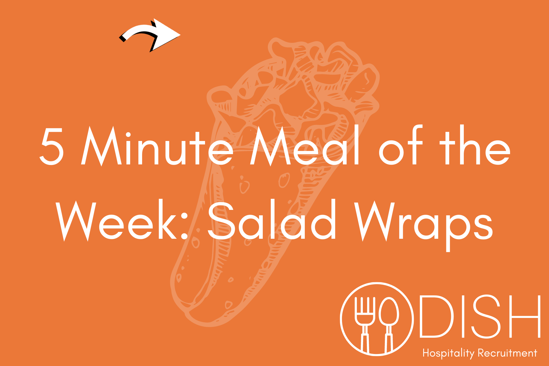 5 Minute Meal of the Week: Salad Wraps