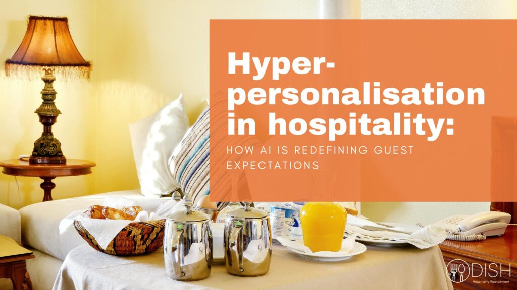 Hyper-personalisation in hospitality: How AI is redefining guest expectations cover