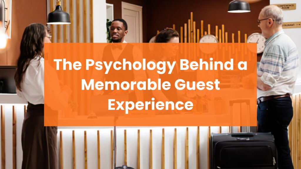 The Psychology Behind a Memorable Guest Experience cover